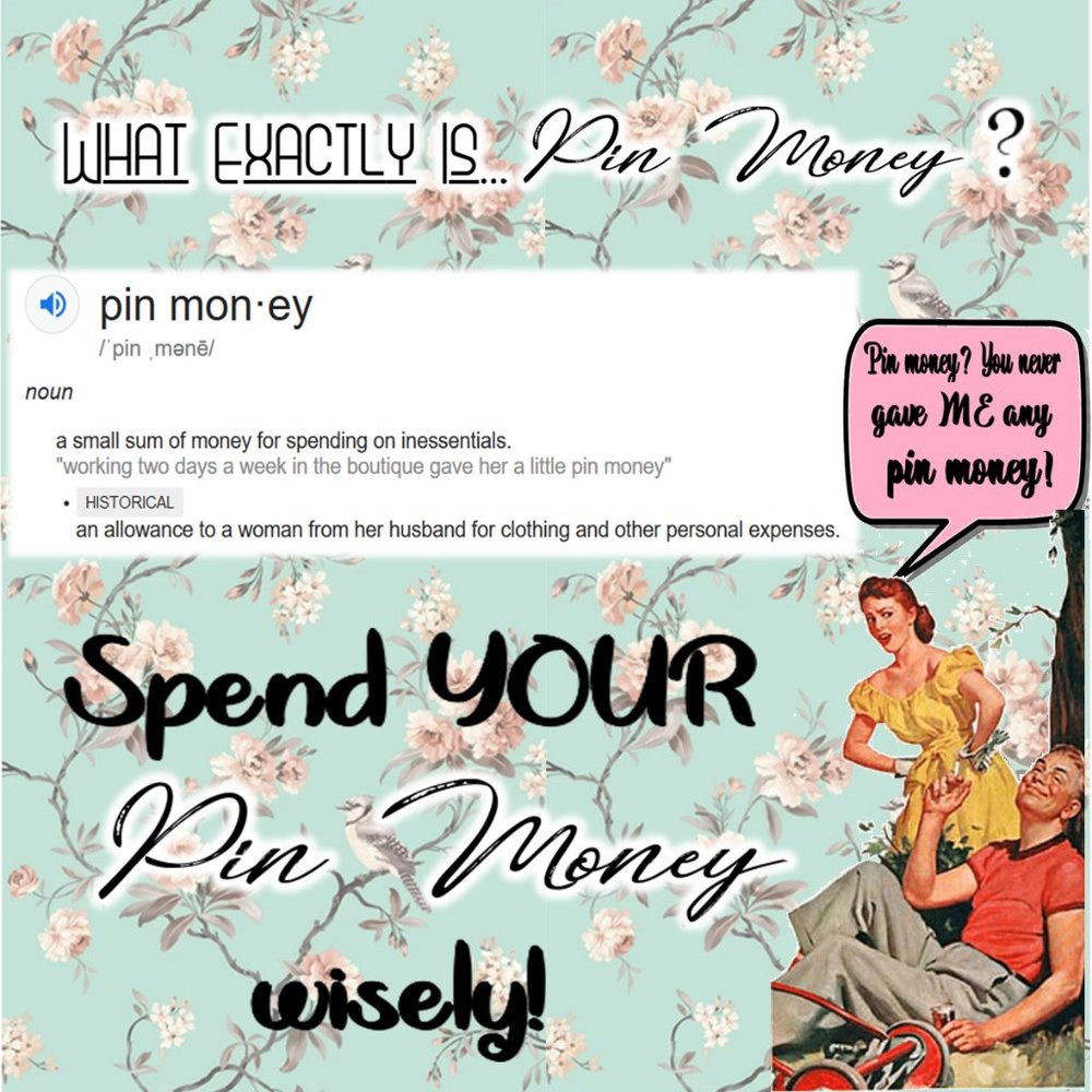 Pin Money is...